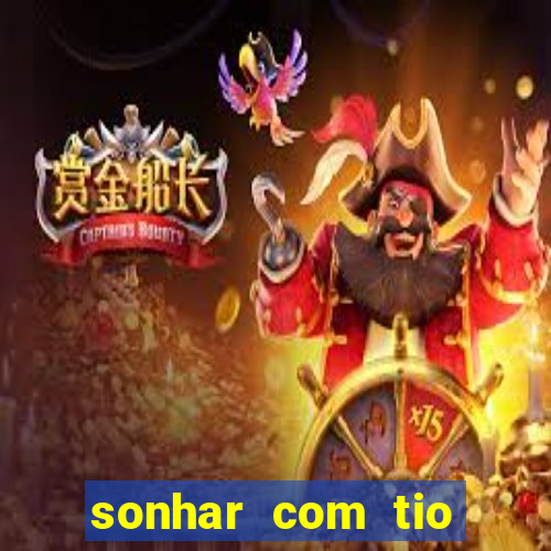 sonhar com tio jogo do bicho